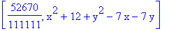 [52670/111111, x^2+12+y^2-7*x-7*y]
